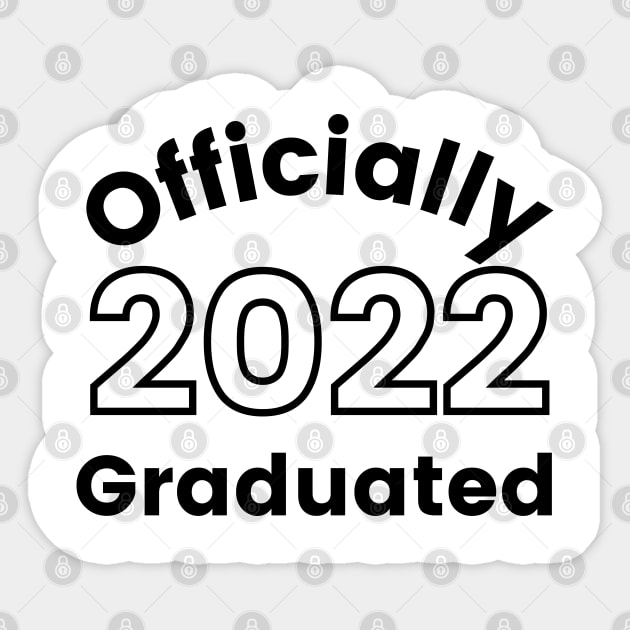 Officially Graduated 2022. Typography Black Graduation 2022 Design. Sticker by That Cheeky Tee